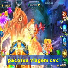 pacotes viagem cvc